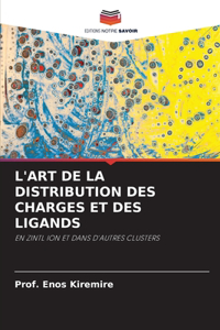 L'Art de la Distribution Des Charges Et Des Ligands