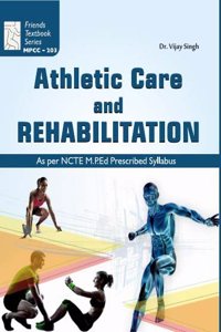 ATHLETIC CARE AND REHABILITATION: Physical Education M.P.Ed Textbook as per New Syllabus [Unknown Binding] DR.VIJAY SINGH