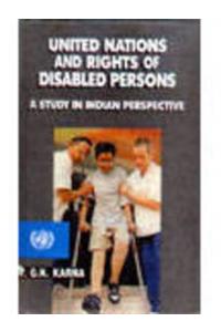 United Nations and the Rights of Disabled Persons: A Study in Indian Perspective