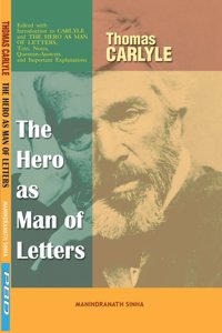 Thomas Carlyle: The Hero as man of Letters: edition with TEXT and detailed notes