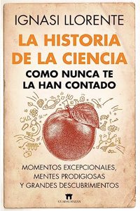 Historia de la Ciencia Como Nunca Te La Han Contado, La