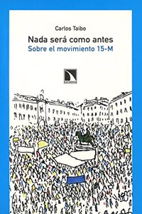 NADA Seraa Como Antes: Sobre El Movimiento 15-M