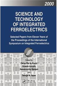 Science and Technology of Integrated Ferroelectrics
