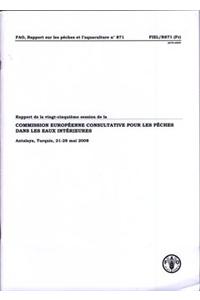 Rapport de La Vingt-Cinquieme Session de La Commission Europeenne Consultative Pour Les Peches Dans Les Eaux Interieures