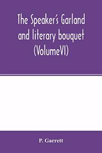 speaker's garland and literary bouquet. (VolumeVI)
