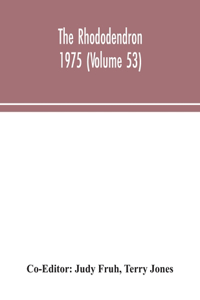 Rhododendron 1975 (Volume 53)
