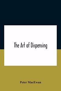 The Art Of Dispensing