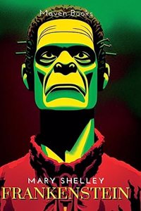 Frankenstein or The Modern Prometheus