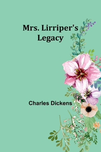 Mrs. Lirriper's Legacy