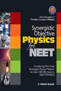 Synergistic Objective Physics for NEET by V. Ashok Kumar