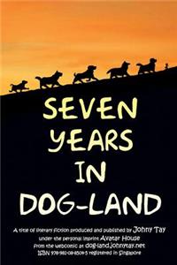 Seven Years in Dog-Land