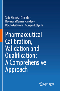 Pharmaceutical Calibration, Validation and Qualification: A Comprehensive Approach