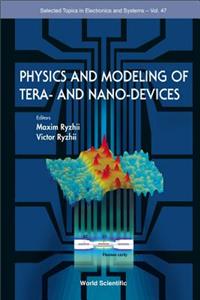 Physics and Modeling of Tera- And Nano-Devices