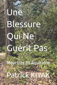 Blessure Qui Ne Guérit Pas