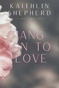 Hang On To Love