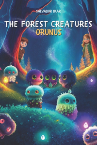 The forest creatures Orunus