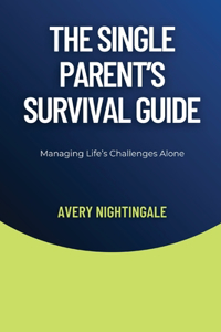 Single Parent's Survival Guide