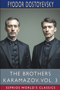 Brothers Karamazov, Vol. 3 (Esprios Classics)
