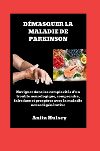 Démasquer La Maladie de Parkinson