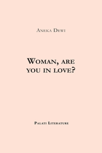 Woman, are you in love?