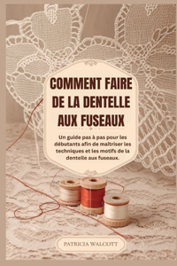 Comment Faire de la Dentelle Aux Fuseaux