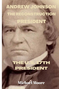 Andrew Johnson the Reconstruction President