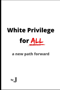 White Privilege for All