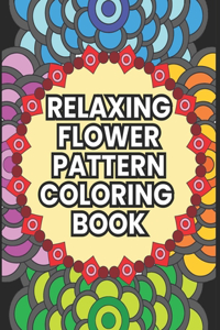 Relaxing Flower Pattern Coloring Book