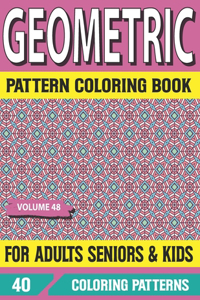 Geometric Pattern Coloring Book For Adults Seniors and Kids