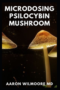 Microdosing Psilocybin Mushroom