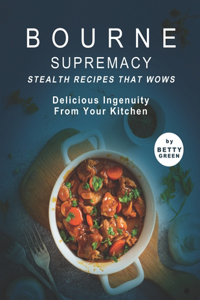 Bourne Supremacy - Stealth Recipes That Wows