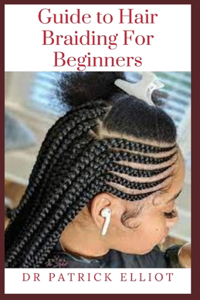 Guide to Hair Braiding For Beginners