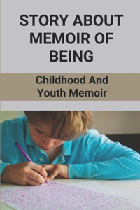 Story About Memoir Of Being