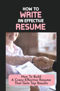 How To Write An Effective Resume