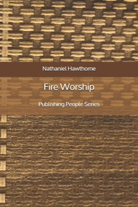 Fire Worship - Publishing People Series