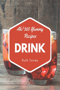 Ah! 365 Yummy Drink Recipes