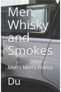Men, Whisky and Smokes