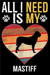 All I Need Is My Mastiff