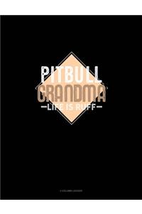Pitbull Grandma Life Is Ruff