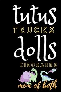 Tutus Trucks Dolls Dinosaurs