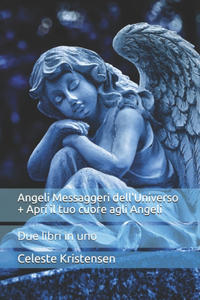 Angeli Messaggeri dell'Universo + Apri il tuo cuore agli Angeli