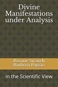 Divine Manifestations under Analysis