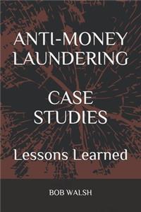 Anti-Money Laundering Case Studies