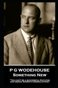 P G Wodehouse - Something New