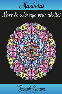 Mandalas Livre de coloriage pour adultes