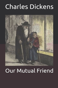 Our Mutual Friend