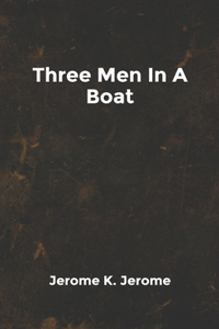 Three Men In A Boat