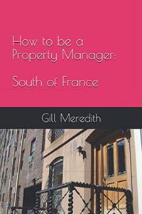 How to be a Property Manager: South of France