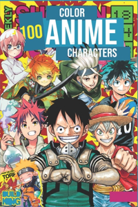 Color +100 Anime Characters: Coloring Book V.2 - Literally 100 Coloring Pages Of The Most Known Characters In Anime World