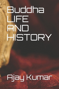 Buddha LIFE AND HISTORY